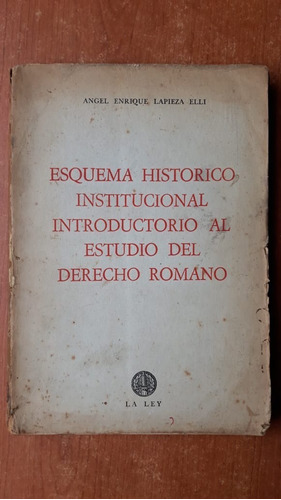 Esquema Histórico Institucional Derecho Romano Lapieza 