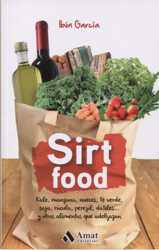 Libro: Sirt Food: Kale, Manzanas, Nueces, ? Y Otros Alimento