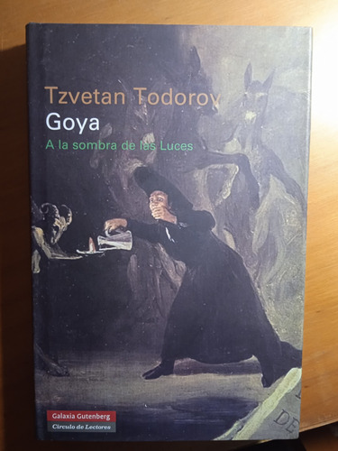 Goya, Tzvetan Todorov, Galaxia Gutenberg