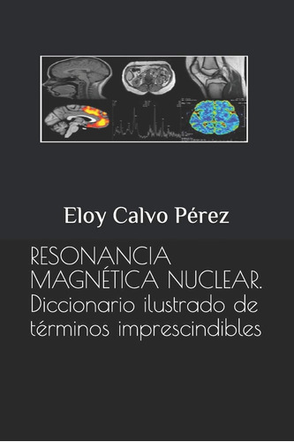 Libro: Resonancia Magnética Nuclear: Diccionario Ilustrado