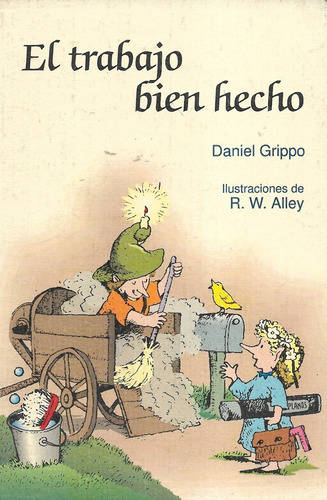 El Trabajo Bien Hecho / Daniel Grippo - R. W. Alley