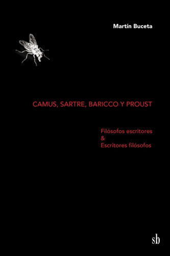 Libro: Camus, Sartre, Baricco Y Proust: Filósofos Escritores