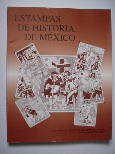 Estampas De Historia De México - López Méndez 2003