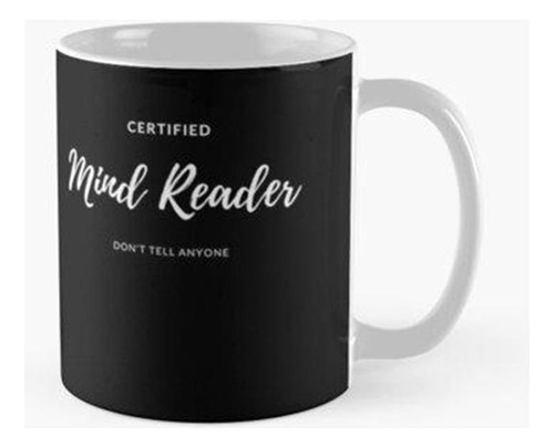 Taza Lector De Mentes Certificado Funny White On Black Calid