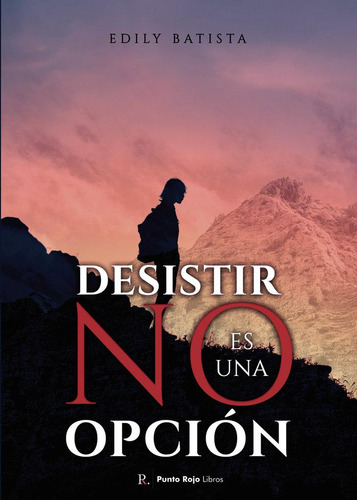 Libro: Desistir No Es Una Opción. Batista Hernández, Edily. 