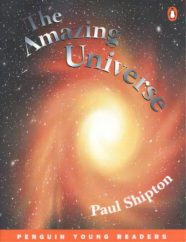 Livro Amazing Universe, The - Level 4, De Paul Shipton. Editorial Pearson Brasil, Tapa Mole En Inglês