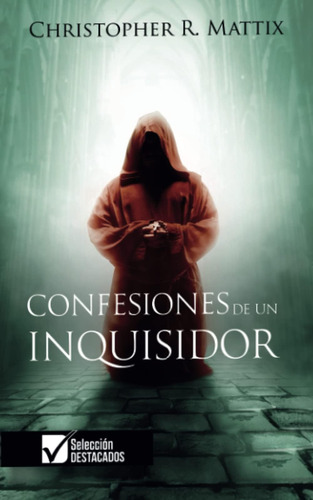 Libro: Confesiones De Un Inquisidor (spanish Edition)