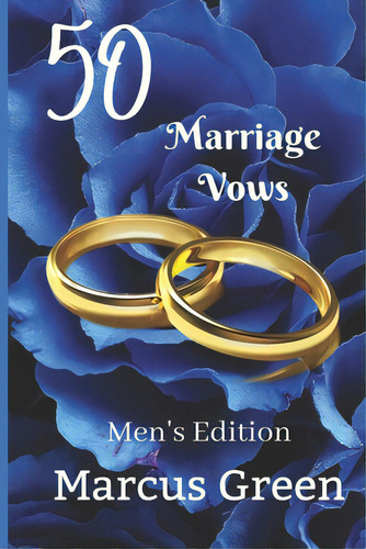 50 Marriage Vows: Men's Edition, De Green, Marcus. Editorial Lightning Source Inc, Tapa Blanda En Inglés