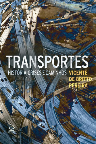 Transportes: História, Crises E Caminhos