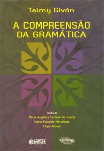 A Compreensão Da Gramática, De Albani, Filipe. Editora Cortez, Capa Mole, Edição 1ª Edição - 2013 Em Português