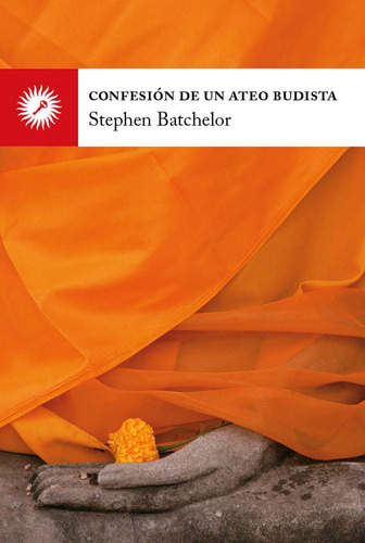 Confesion De Un Ateo Budista - Batchelor, Stephen
