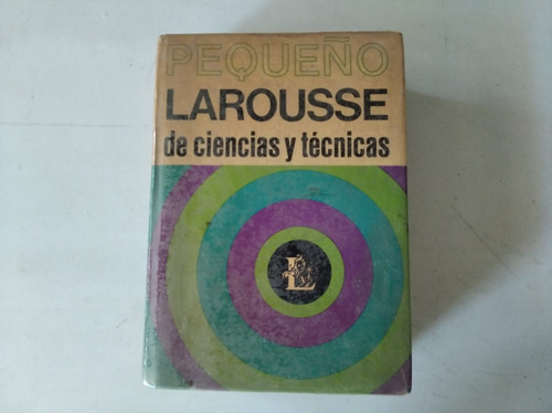 Pequeño Larousse De Ciencias Y Técnicas