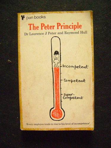 The Peter Principle Laurence J Peter Raymond Hull