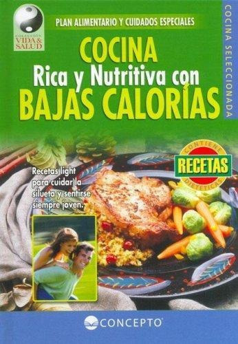 Cocina Rica Y Nutritiva Con Bajas Calorias, De No Aplica. Editorial Latinbooks, Tapa Tapa Blanda En Español