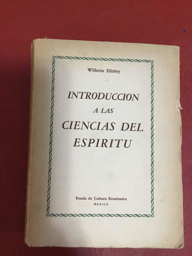 Introducción A Las Ciencias Del Espíritu. William Dilthey.