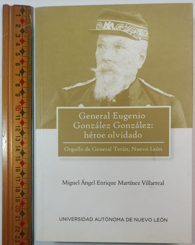 General Eugenio González González: Héroe Olvidado