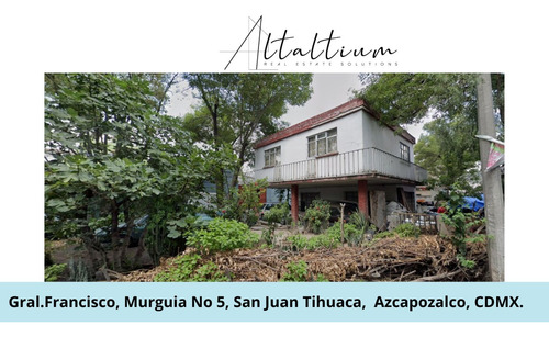 Se Vende Casa En Gral. Francisco Murguía, No. 5, San Juan Tlihuaca, Azcapotzalco, Cdmx. Pjr30-di