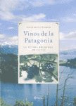 Libro Vinos De La Patagonia La Ultima Frontera De La Vid - C