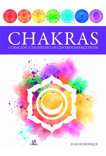 Chakras. Curacion A Traves De Los Centros Energeticos - Eche
