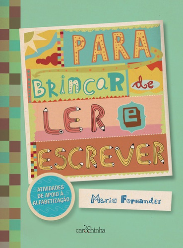 Para Brincar De Ler E Escrever: Atividades De Apoio À Alfabetização, De Fernandes, Maria. Editora Carochinha, Capa Mole Em Português