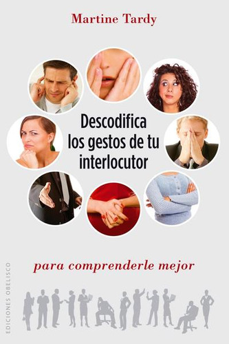 Descodifica Los Gestos De Tu Interlocutor Para Comprenderle