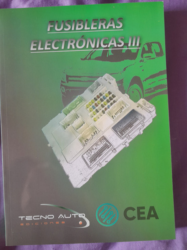 Libro Manual De Fusibleras Electrónicas 3 Cea Tecnoauto 2018
