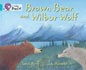 Brown Bear And Wilbur Wolf - Band 7 - Big Cat Kel Ediciones
