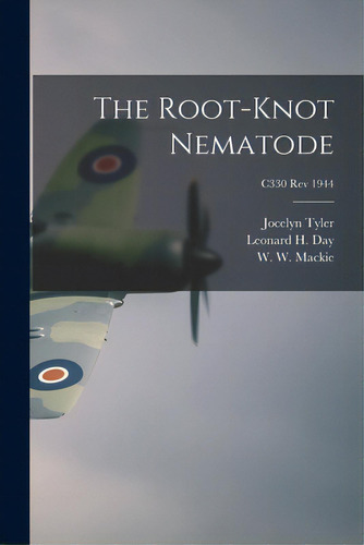 The Root-knot Nematode; C330 Rev 1944, De Tyler, Jocelyn 1900-1988. Editorial Hassell Street Pr, Tapa Blanda En Inglés