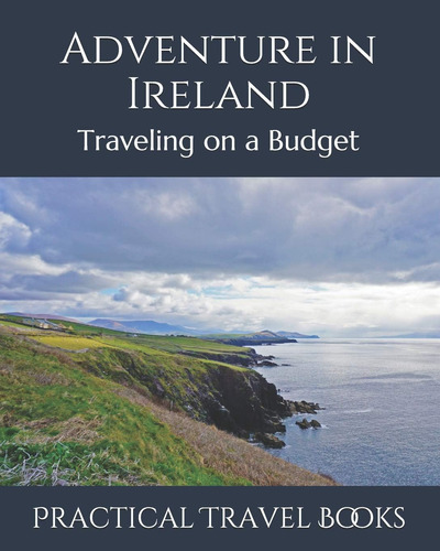 Libro: Adventure In Ireland: Traveling On A Budget
