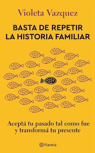 Libro Basta De Repetir La Historia Familiar De Violeta Vazqu