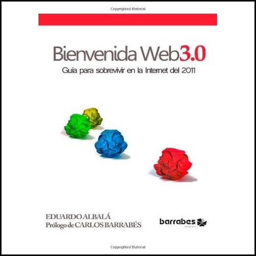 Libro: Bienvenida 3.0 (guìa Para La Internet Del 2011) (span