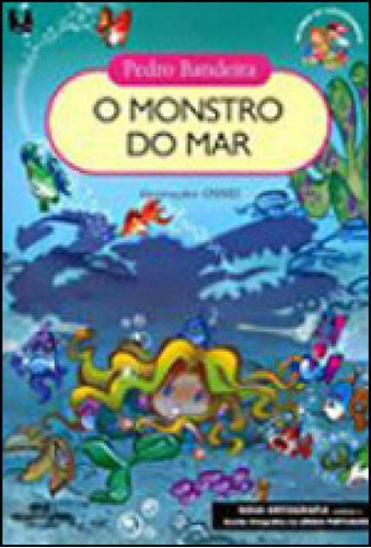 O Monstro Do Mar, De Bandeira, Pedro. Editora Melhoramentos, Capa Mole, Edição 1ª Edição - 2010 Em Português