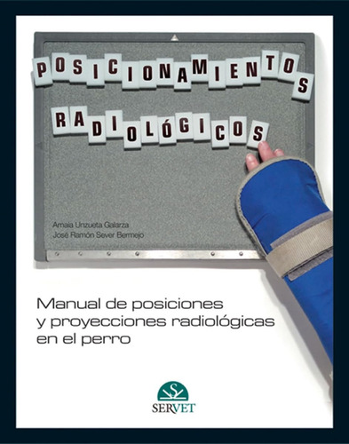 Manual De Posiciones Y Proyecciones Radiológicas En El Perro