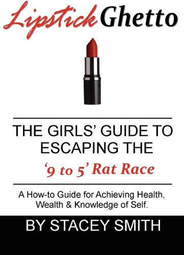 Libro: Lipstick Ghetto: The Girls¿ Guide To Escaping The ¿9