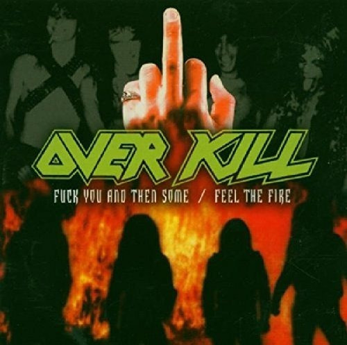 Overkill Fuck You & Then Some / Feel The Fire Usa Imp Cd X 2