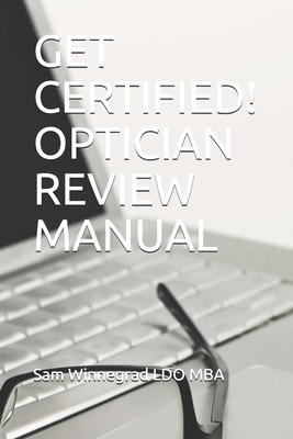 Libro Get Certified! Optician Review Manual - Winnegrad, ...