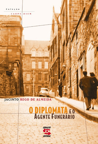 O diplomata e o agente funerário, de Rego de Almeida, Jacinto. Editora Geração Editorial Ltda em português, 2003