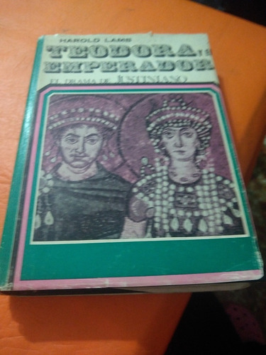 Teodora Y El Emperador Harold Lamb Tapa Dura C9