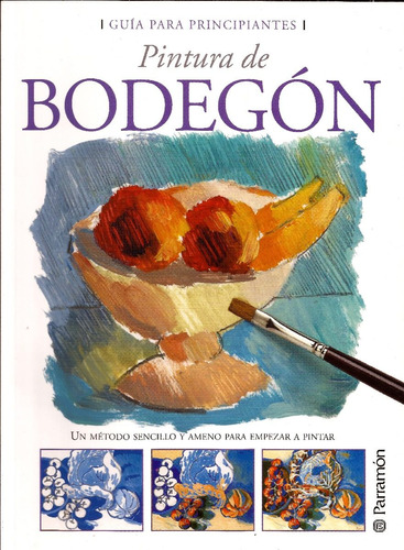 Oferta Pintura Bodegón. Guía  Principiantes. Libro Parramón