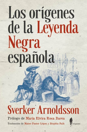 Los Orígenes De La Leyenda Negra Española - Sverker Arnoldss