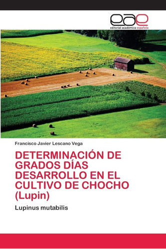 Libro: Determinación De Grados Días Desarrollo En El Cultivo