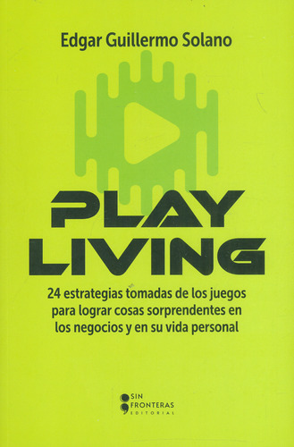 Play Living, De Guillermo Solano. Editorial Grupo Sin Fronteras Sas, Tapa Blanda, Edición 1 En Español