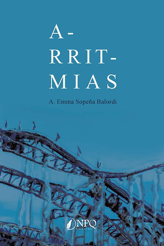 Arritmias, De Sopeña Balordi, A. Emma. Editorial Npq Editores, Tapa Blanda En Español