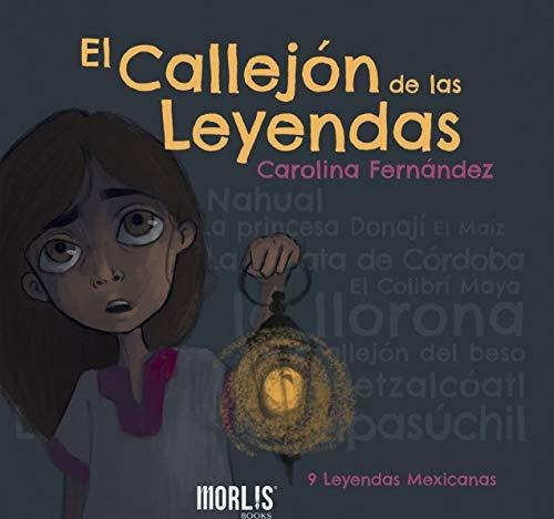 El Callejón De Las Leyendas - Fernández, Carolina - * 