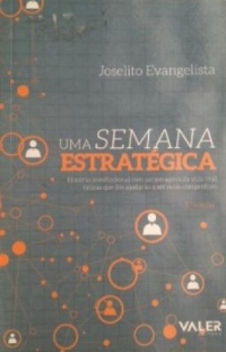 Uma Semana Estratégica : História Semificcional Com Person, De Joselito Evangelista. Editora Valer, Capa Mole Em Português