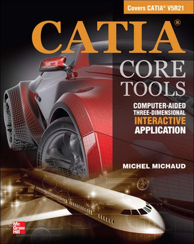 Libro Catia Core Tools: Computer Aided Three-dimensional I