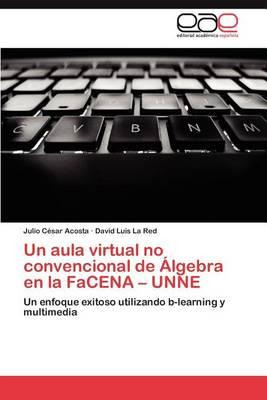 Libro Un Aula Virtual No Convencional De Algebra En La Fa...