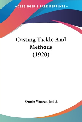 Libro Casting Tackle And Methods (1920) - Smith, Onnie Wa...
