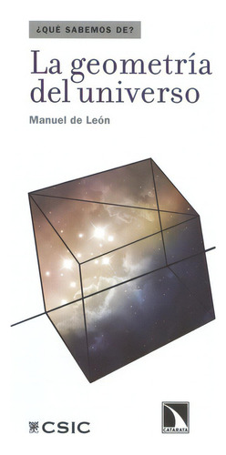 La Geometria Del Universo, De Leon, Manuel De. Editorial Los Libros De La Catarata, Tapa Blanda, Edición 1 En Español, 2012