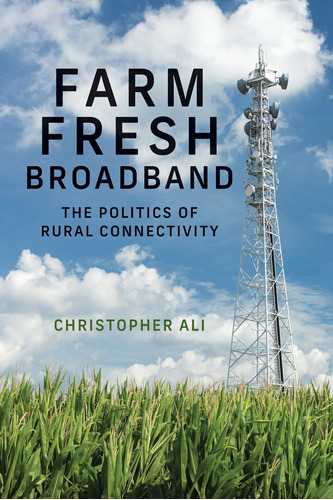 Libro: Farm Fresh Broadband: The Politics Of Rural